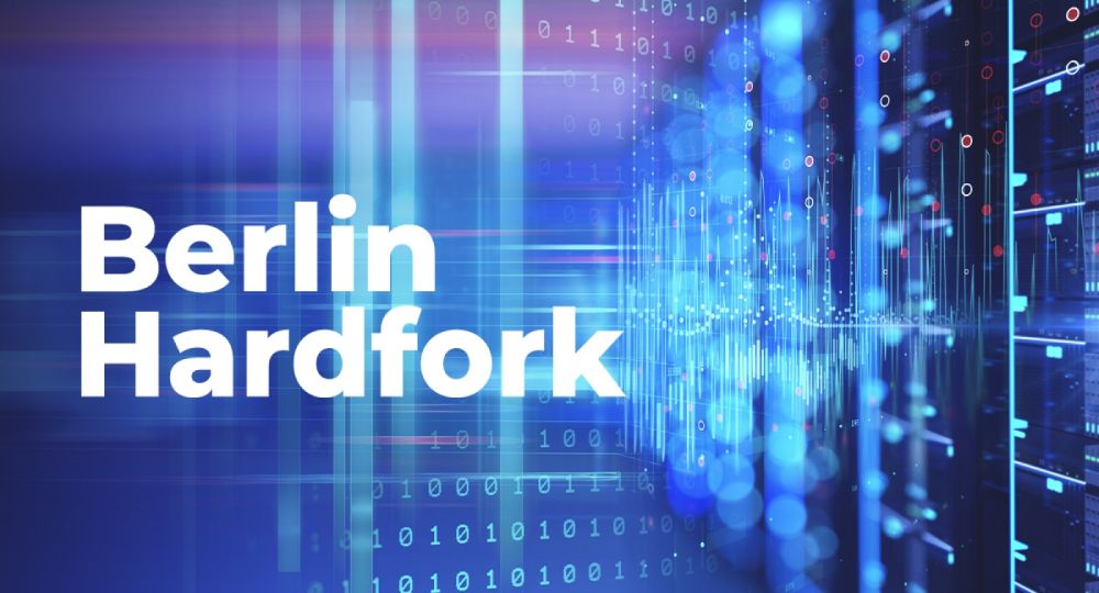 Berlin Hard Fork Launched on the Ethereum Blockchain